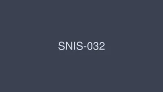 SNIS-032-UNCENSORED-LEAK